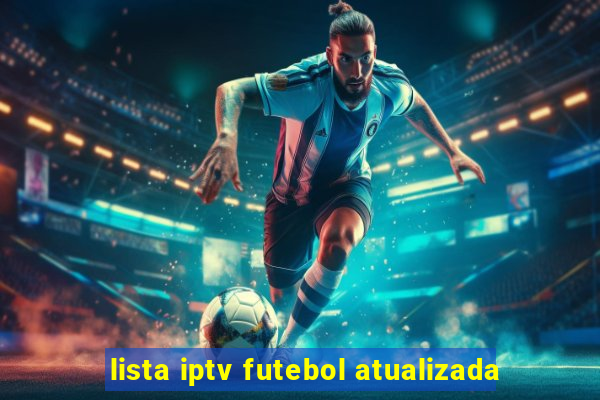 lista iptv futebol atualizada